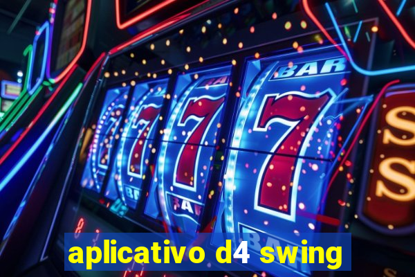 aplicativo d4 swing